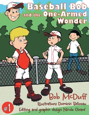 Baseball Bob and the One-Armed Wonder by McDuff, Bob