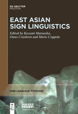 East Asian Sign Linguistics by Matsuoka, Kazumi