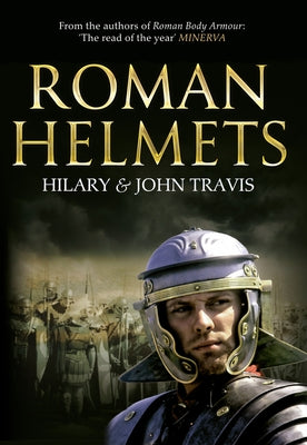 Roman Helmets by Travis