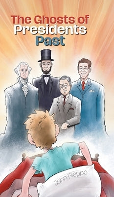 The Ghosts of Presidents Past by Fileppo, John