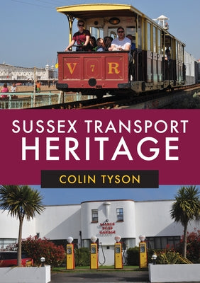 Sussex Transport Heritage by Tyson, Colin