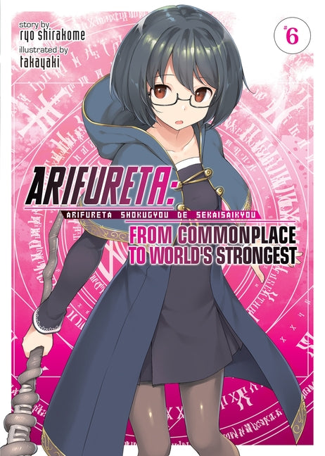 Arifureta: From Commonplace to World's Strongest (Light Novel) Vol. 6 by Shirakome, Ryo