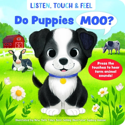 Listen, Touch & Feel Do Puppies Moo? by Hanson, Sydney