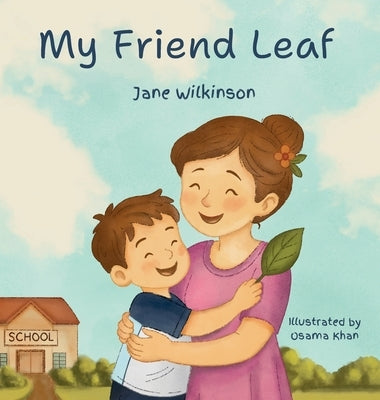 My Friend Leaf by Wilkinson, Jane R.