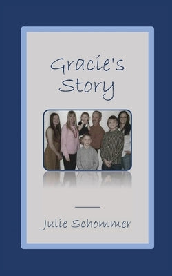 Gracie's Story by Schommer, Julie