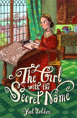 The Girl with the Secret Name: The Incredible Life of Do?a Gracia Mendes Nasi by Zoldan, Yael