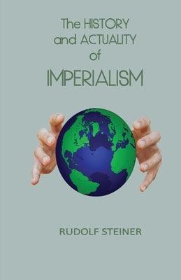 The History and Actuality of Imperialism by Steiner, Rudolf