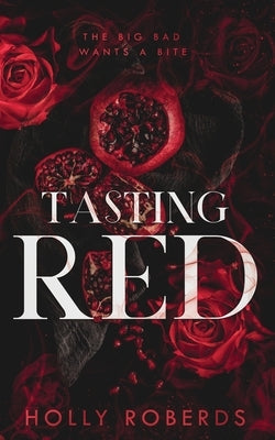 Tasting Red: A Spicy Red Riding Hood Retelling by Roberds, Holly