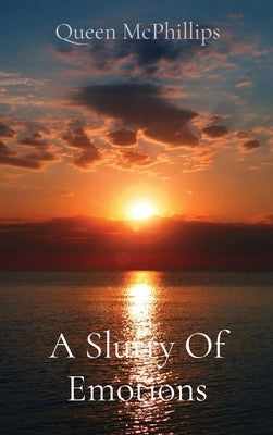 A Slurry Of Emotions by McPhillips, Queen