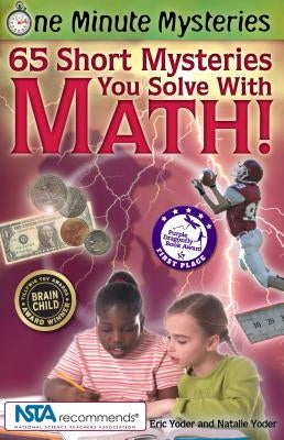 65 Short Mysteries You Solve with Math! by Yoder, Eric