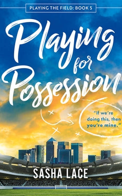 Playing for Possession by Lace, Sasha