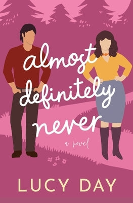 Almost Definitely Never: A Small-town Enemies to Lovers Rom Com by Day, Lucy