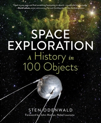 Space Exploration - A History in 100 Objects by Odenwald, Sten