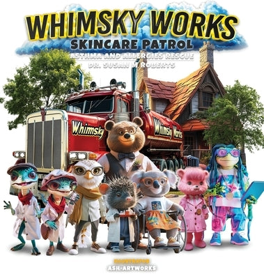 Whimsky Works Skin Care Patrol: Asthma and Allergies Rescue by Roberts, Susan M.