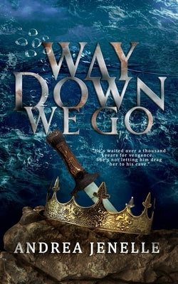 Way Down We Go by Jenelle, Andrea