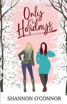 Only for the Holidays by O'Connor, Shannon