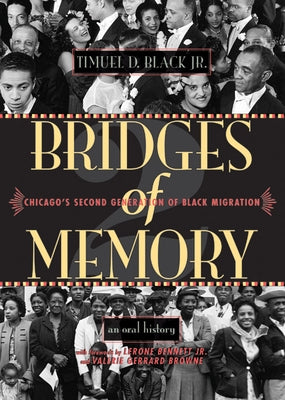 Bridges of Memory: Chicago's Second Generation of Black Migration by Black, Timuel D.