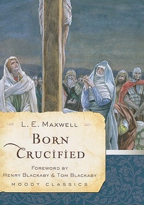 Born Crucified by Maxwell, L. E.