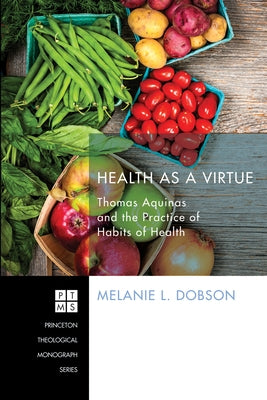 Health as a Virtue by Dobson, Melanie L.