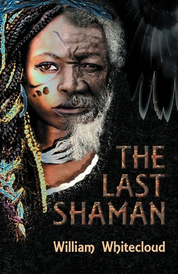 The Last Shaman by Whitecloud, William