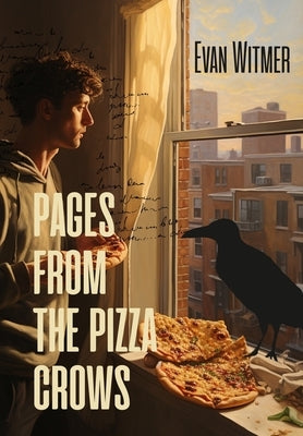 Pages from the Pizza Crows by Witmer, Evan
