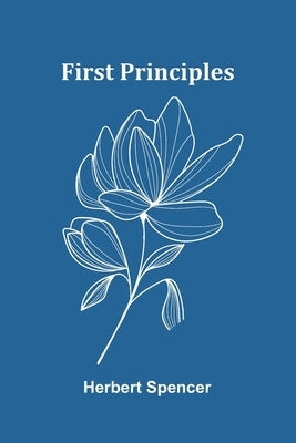 First Principles by Spencer, Herbert