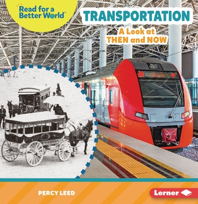Transportation: A Look at Then and Now by Leed, Percy
