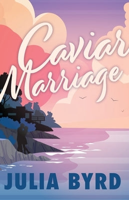 Caviar Marriage by Byrd, Julia