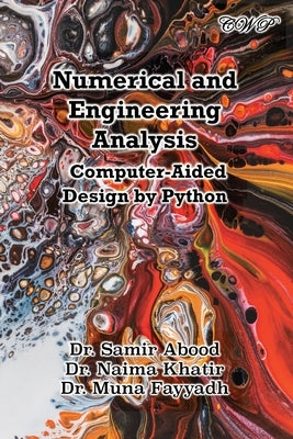 Numerical and Engineering Analysis: Computer-Aided Design by Python by Abood, Samir