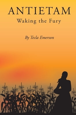 Antietam: Waking the Fury by Emerson, Tecla
