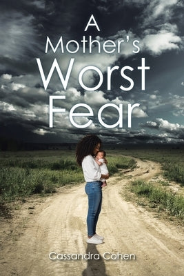 A Mother's Worst Fear by Cohen, Cassandra