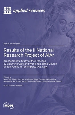 Results of the II National Research Project of AIAr: Archaeometric Study of the Frescoes by Saturnino Gatti and Workshop at the Church of San Panfilo by Galli, Anna