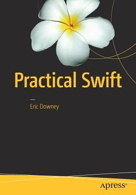 Practical Swift by Downey, Eric