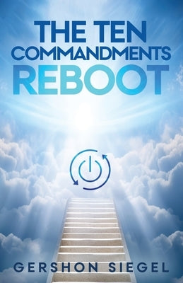 The Ten Commandments Reboot by Siegel, Gershon