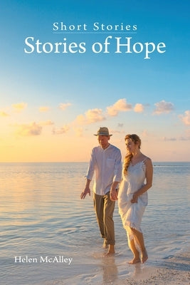 Short Stories - Stories of Hope by McAlley, Helen