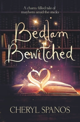 Bedlam Bewitched by Spanos, Cheryl