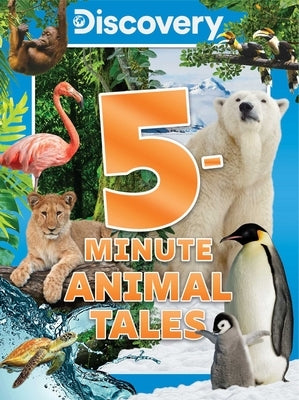 Discovery 5-Minute Animal Tales by Editors of Silver Dolphin Books