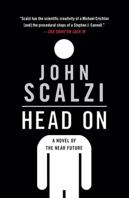 Head on: A Novel of the Near Future by Scalzi, John