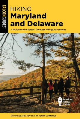 Hiking Maryland and Delaware: A Guide to the States' Greatest Hiking Adventures by Cummings, Terry