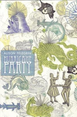 Hurricane Party by Pelegrin, Alison