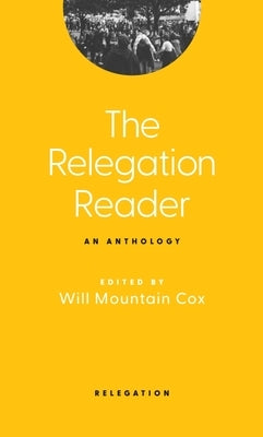 The Relegation Reader: An Anthology by Cox, Will Mountain