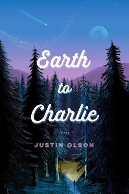 Earth to Charlie by Olson, Justin
