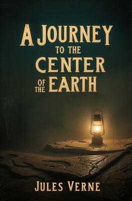 A Journey to the Center of the Earth by Verne, Jules