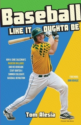 Baseball Like It Oughta Be by Alesia, Tom