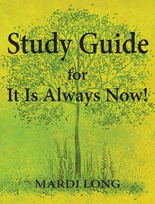 Study Guide for It Is Always Now! by Long, Mardi