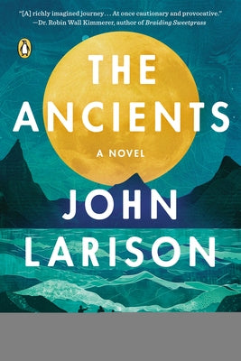The Ancients by Larison, John