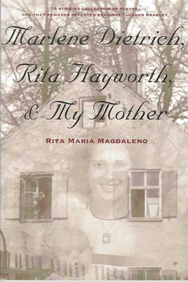 Marlene Dietrich, Rita Hayworth & My Mother by Magdaleno, Rita Maria
