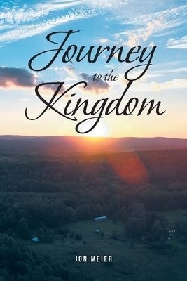 Journey to the Kingdom by Meier, Jon