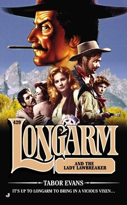 Longarm and the Lady Lawbreaker by Evans, Tabor