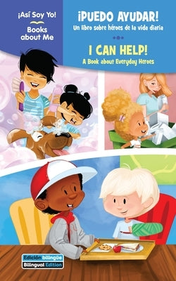 ?Puedo Ayudar! / I Can Help!: Un Libro Sobre H?roes de la Vida Diaria / A Book about Everyday Heroes by Thompson, Kim Mitzo